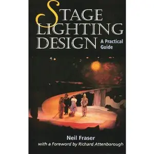 USED-Stage Lighting Design: A Practical Guide by Neil Fraser (Paperback)