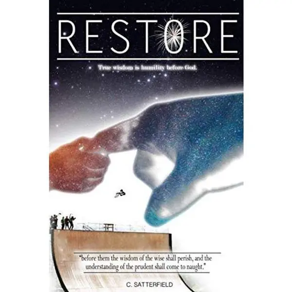 USED-Restore: True wisdom is humility before God. by Colton Satterfield (Paperback)