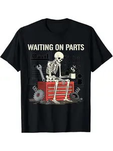 Waiting On Parts Funny Skeleton Auto Mechanic Technician TShirt for Men Women Couple Trendy Tops Short Sleeve Street Style Comfort Tee Casual Summer Tee MustHave Fashionable Tee