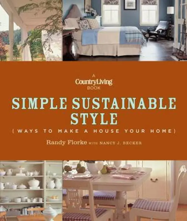 USED Book - Country Living Simple Sustainable Style: Ways to Make a House Your Home by Randy Florke (Hardcover) - english