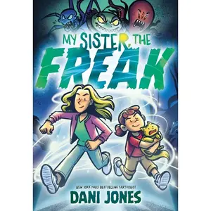My Sister, the Freak: A Graphic Novel by Dani Jones (Paperback)