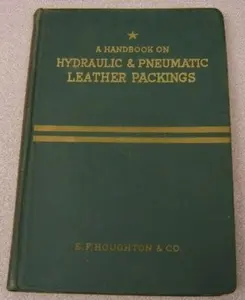 USED-A Handbook on Hydraulic & Pneumatic Leather Packings by The Houghton Leather Research Staff (Hardcover)