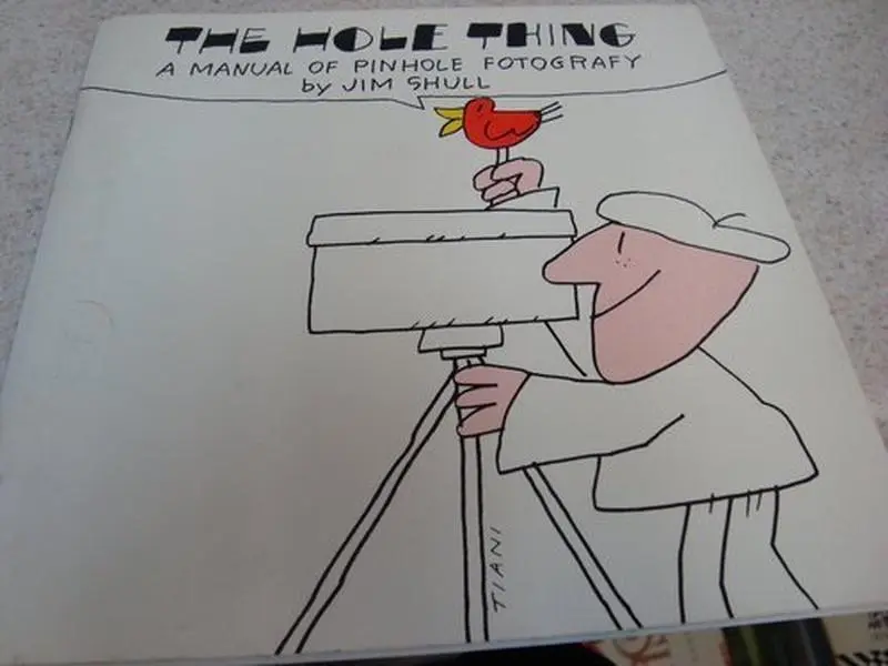 USED-The Hole Thing: A Manual of Pinhole Photography by Jim Shull (Paperback)