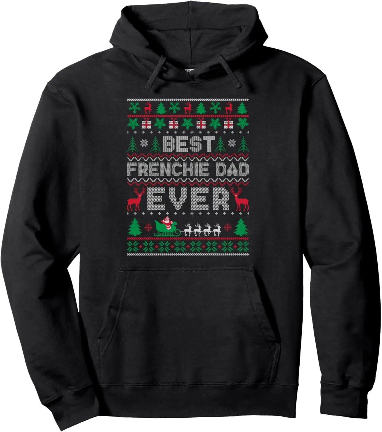 Xmas Holiday Best Frenchie Dad Ever Ugly Christmas Sweater Pullover Hoodie