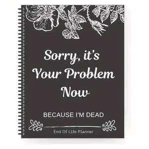 Humorous Sorry, It's Your Problem Now I'm Dead Spiral Notebook Journal, Planner Notebook, American Style, Paper Material, Simple Line Design, Personal Organization, 14+ Age Group, Organizer Features, 1 Pack, Stationery, Gift Packaging
