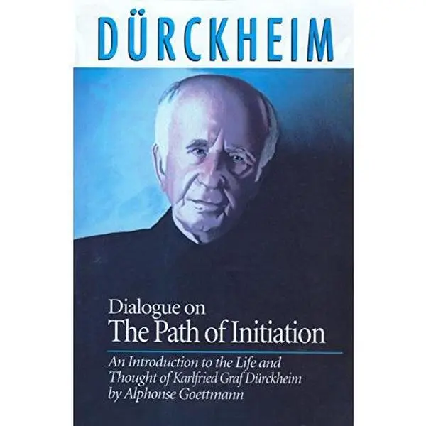 USED-Dialogue on the Path of Initiation: An Introduction to the Life and Thought of Karlfried Graf Durckheim by Alphonse Goettmann (Paperback)