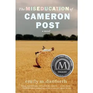 The Miseducation of Cameron Post by Emily M. Danforth [Paperback Book]