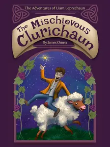The Adventures of Liam Leprechaun: The Mischievous Clurichaun HARDCOVER