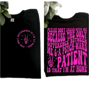 funny shirt dont argue with me because the only difference between a psych ward and me is I'm at home humor graphic short sleeve black and pink