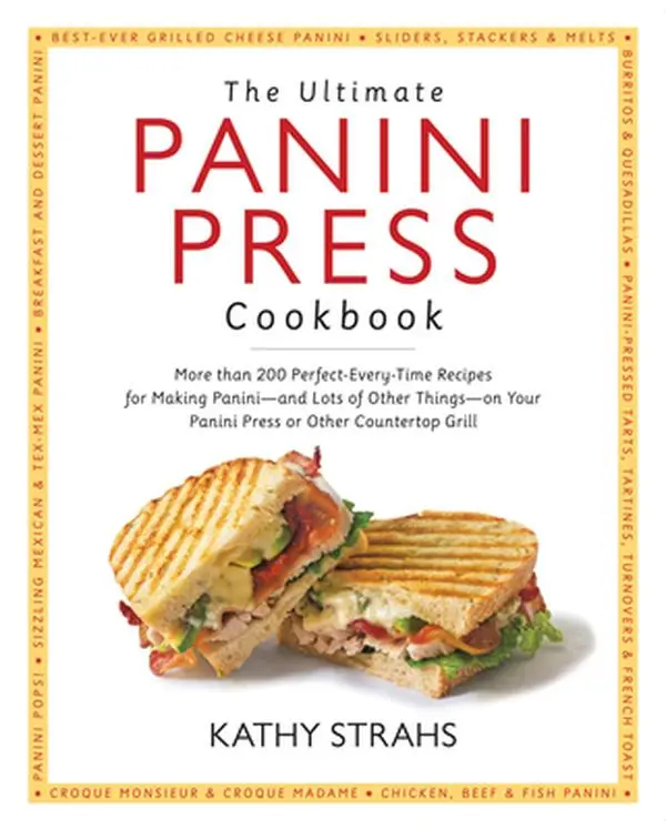 USED Book - The Ultimate Panini Press Cookbook: More Than 200 Perfect-Every-Time Recipes for Making Panini - And Lots of Other Things - On Your Panini Press or Ot by Strahs, Kathy (Paperback) - english