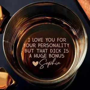 I Love You For Your Personality But That D*ck Is A Huge High quality laser engraved whiskey glasses, Personalize your handwriting Gifts for couples, Home Decor & Gifts, Funny gift for men and women, Drinkware, Halloween