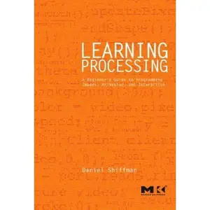 USED Book - Learning Processing: A Beginner's Guide to Programming Images, Animation, and Interaction (Morgan Kaufmann Series in Computer Graphics) by Daniel Shiffman (Paperback) - english