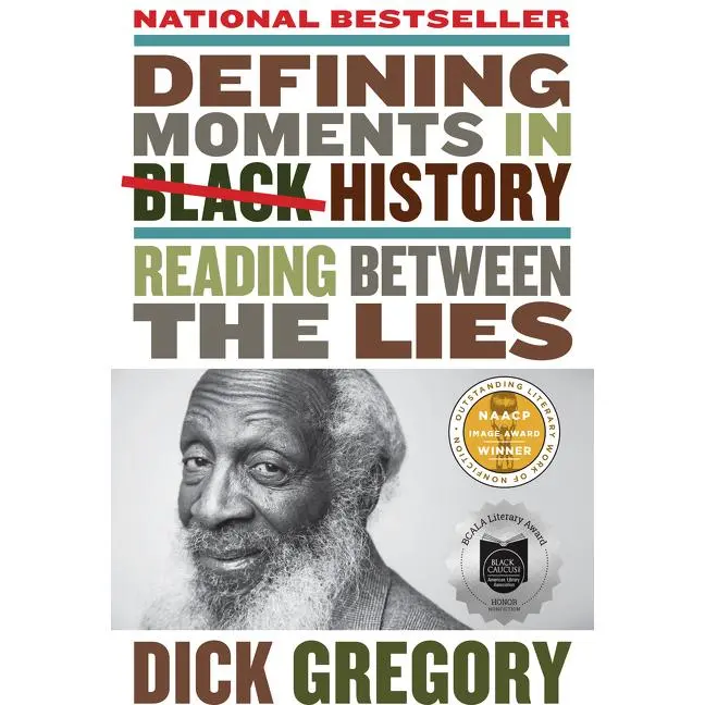 Defining Moments in Black History: Reading Between the Lies by Dick Gregory [Paperback Book]