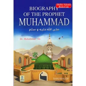 The Biography of the prophet Muhammad PBUH by Dr. Muhammad Ali
