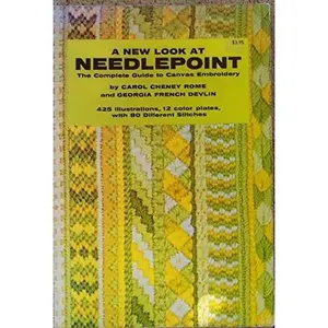 USED-A New Look At Needlepoint: The Complete Guide to Canvas Embroidery by Carol Cheney Rome (Paperback)