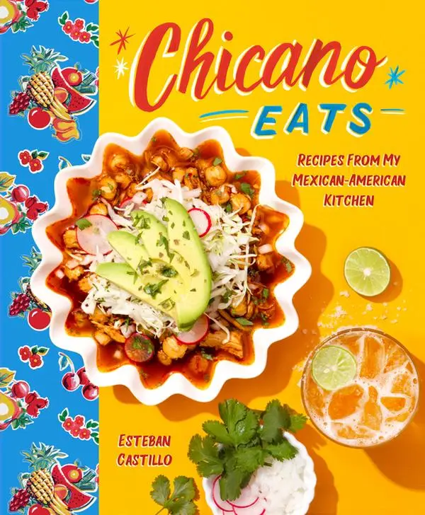 Chicano Eats: Recipes from My Mexican-American Kitchen by Esteban Castillo [Hardback Book]