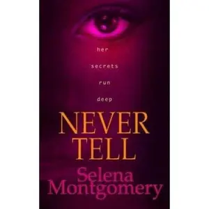 USED-Never Tell by Selena Montgomery (Unknown)