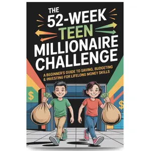 The 52-Week Teen Millionaire Challenge: A Beginner’s Guide to Saving, Budgeting, and Investing for Lifelong Money Skills - Money Skills Guide Paperback (Release Date: November 27, 2025)