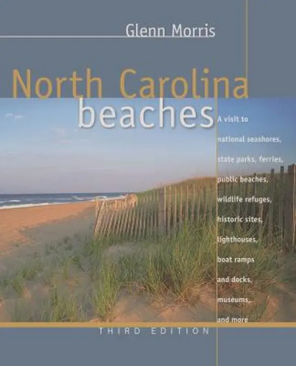 Used Paperback Book - North Carolina Beaches by Glenn Morris (English) - Covers Beach Communities, Historic Sites, Public Access Spots, State Parks, Wildlife Refuges, Public Beaches