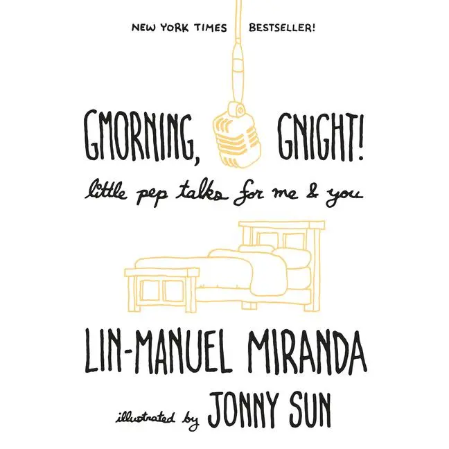 Gmorning, Gnight!: Little Pep Talks for Me & You by Lin-Manuel Miranda (Hardcover)