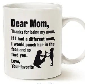 Funny Mothers Day for Mom Coffee Mug, Dear Mom, Thanks for Being... Love, Your Favorite Best Gifts for Mother Cup