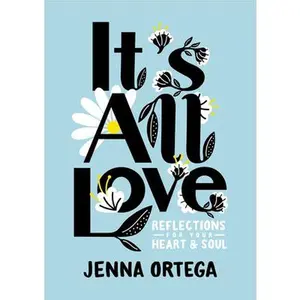 USED-It's All Love: Reflections for Your Heart & Soul by Ortega, Jenna (Library Binding)