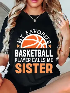 100% Cotton My Favorite Basketball Player Calls me Sister T-Shirt