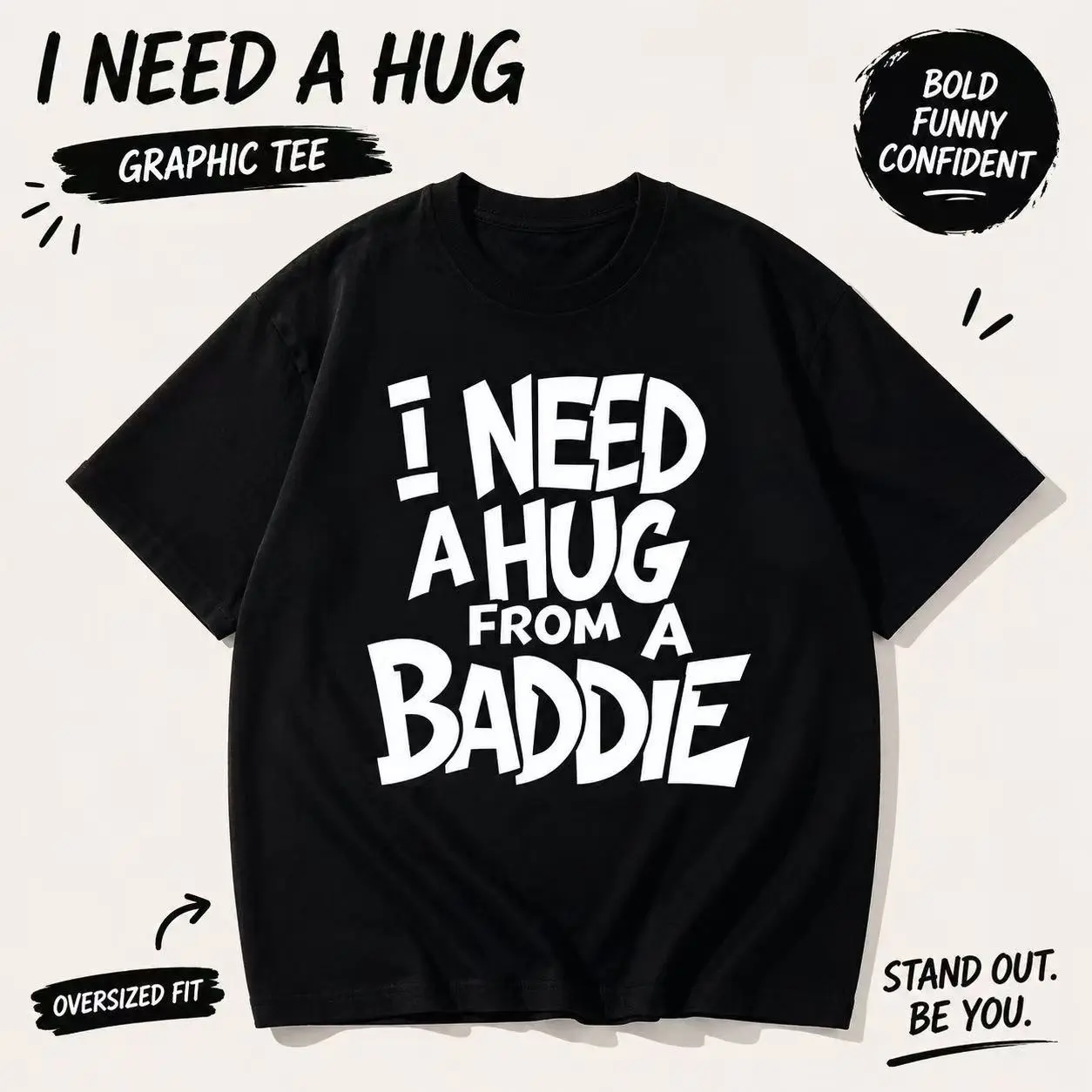 Women's Oversized Soft Cotton Graphic Print T-Shirt - Funny "I Need A Hug From A Baddie" Slogan, Black Crew Neck, Short Sleeves, Casual Wear Trendy Streetwear Top