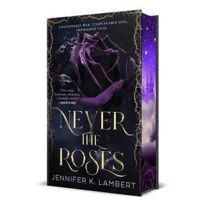 Never the Roses -- Jennifer K. Lambert - Hardcover