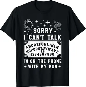100% Cotton Tee Sorry I Can't Talk I'm On The Phone With My Mom Ouija Board T-Shirt Men's Breathable T-Shirt with Look