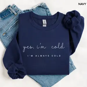 Yes I’m Cold Me 24:7 Minimalist Gildan Sweatshirt, Funny Sweater Weather Crewneck, Cozy Cold-Natured for Women, Cute Christmas Gift Idea for Holiday