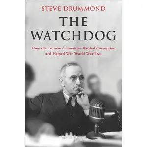 USED Book - The Watchdog: How the Truman Committee Battled Corruption and Helped Win World War Two by Drummond, Steve (Hardcover) - english