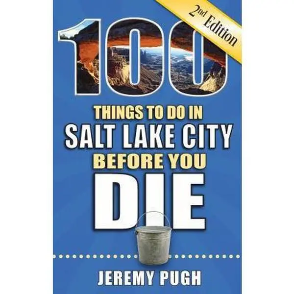USED Book - 100 Things to Do in Salt Lake City Before You Die, 2nd Edition by Pugh, Jeremy (Paperback) - english