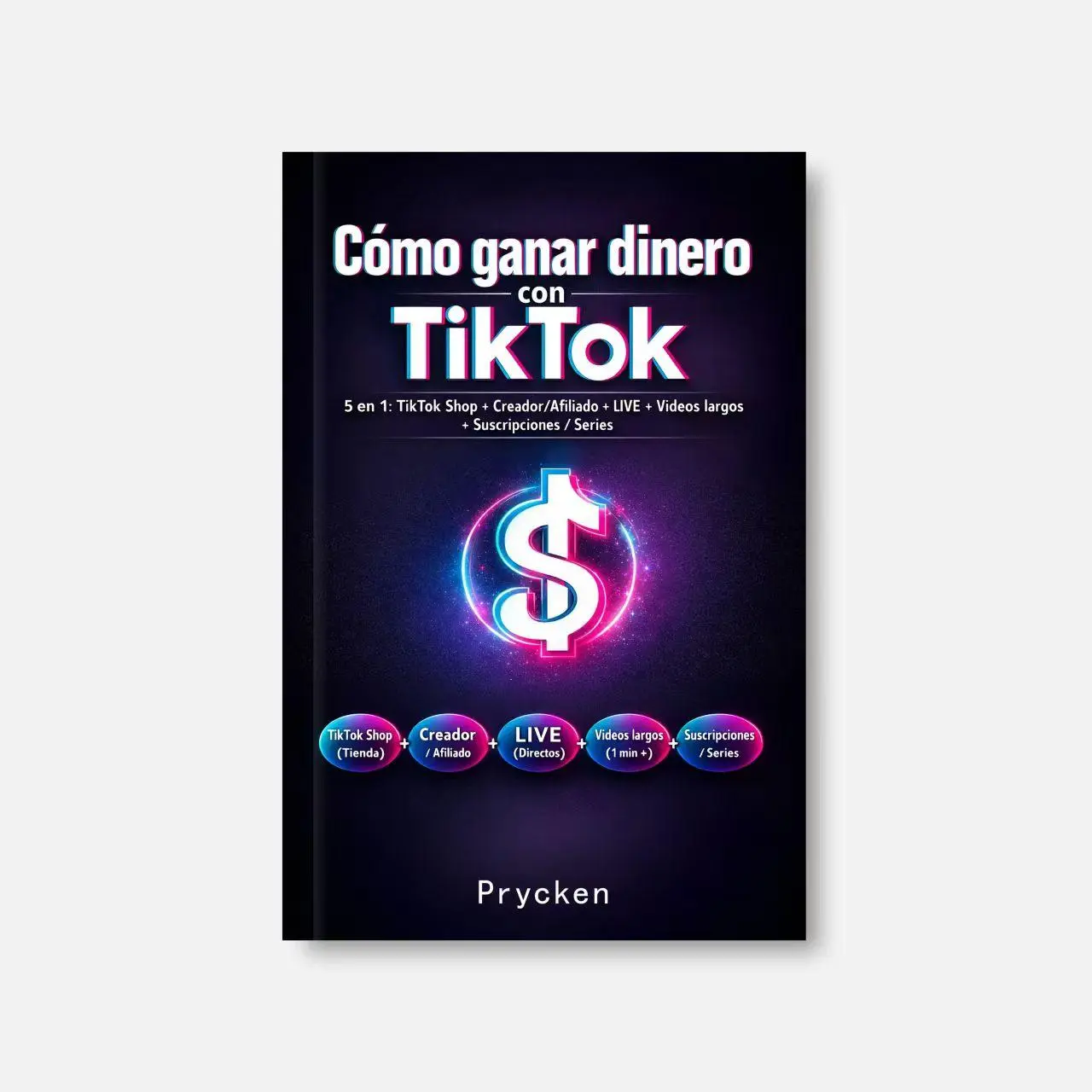 Prycken Cómo ganar dinero con TikTok, 5 en 1: TikTok Shop + Creador/Afiliado + LIVE + Videos largos + Suscripciones / Series. Perfect for Spanish speakers looking to master content creation and monetize effectively.Mother's Day gift!