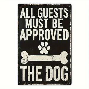 "All Guests Must Be Approved by The Dog" Metal Tin Sign - 8x12 Inch Rustic Vintage Wall Art with Paw Print Design, Durable Iron Home Decor for Pet rs, restaurant Aluminum Sunflower Welcome Blackbird Lyrics Thanksgiving Inspirational Quote Plaque Family Sy