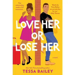 Love Her or Lose Her: A Novel (Hot and Hammered: Volume Number 2) by Tessa Bailey [Paperback Book]