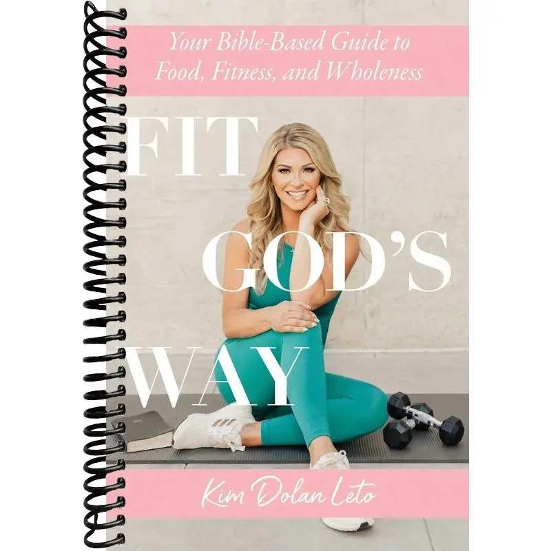 Fit God's Way: Your Bible-Based Guide to Food, Fitness, and Wholeness