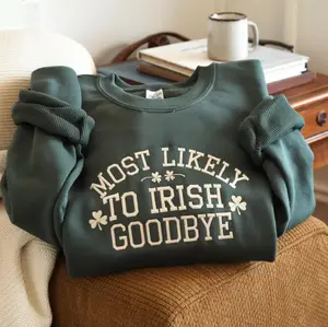 Embroidered Most Likely To Do An Irish Goodbye Sweatshirt, Funny St Patrick’s Day Shamrock Shirt, Irish Beer Lover Gift