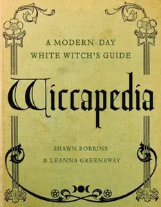 USED-Wiccapedia: A Modern-Day White Witch's Guide by Shawn Robbins (Paperback)