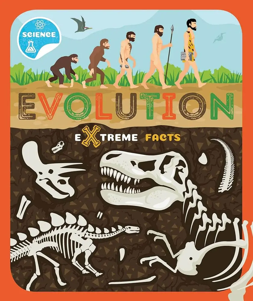 Evolution - Extreme Facts Children's Literature & Art Series Book for Kids, Featuring Hair-Raising Truths, Mind-Blowing Statistics, Friends-Focused Reading Material, Books