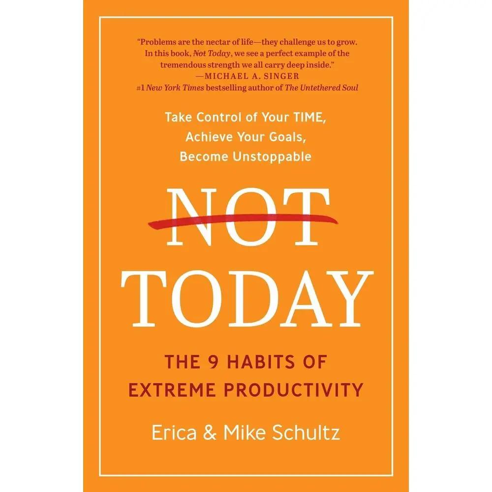 USED Book - Not Today: The 9 Habits of Extreme Productivity by Schultz, Erica (Hardcover) - english