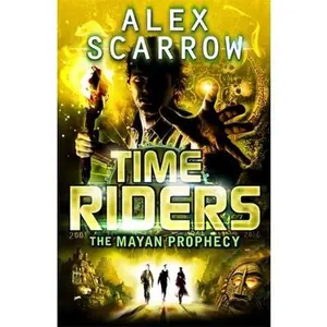 USED-Timeriders the Mayan Prophecy Vol 8 by Alex Scarrow (Paperback)