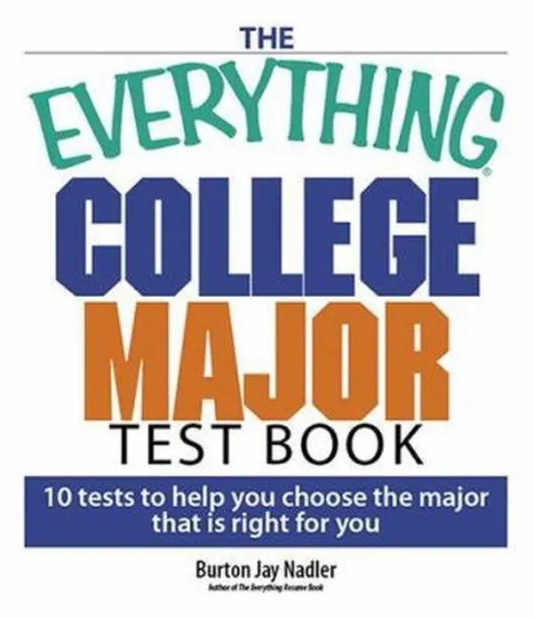 USED-The Everything College Major Test Book: 10 Tests to Help You Choose the Major That Is Right for You by Burton Jay Nadler (Paperback)