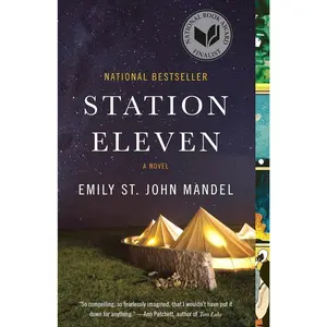 Station Eleven: A Novel (National Book Award Finalist)   Paperback – June 2, 2015