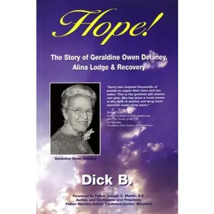 USED-Hope: The Story of Geraldine Owen Delaney, Alina Lodge and Recovery by Dick B. (Paperback)