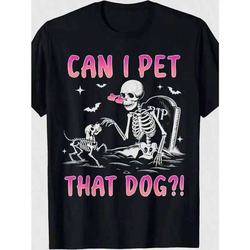 [100% Cotton] Funny Skeleton "Can I Pet That Dog?" Halloween T-Shirt - 100% Cotton Casual Heart Print T-Shirt T-Shirt For Men And WomenTrendy Graphic Tees