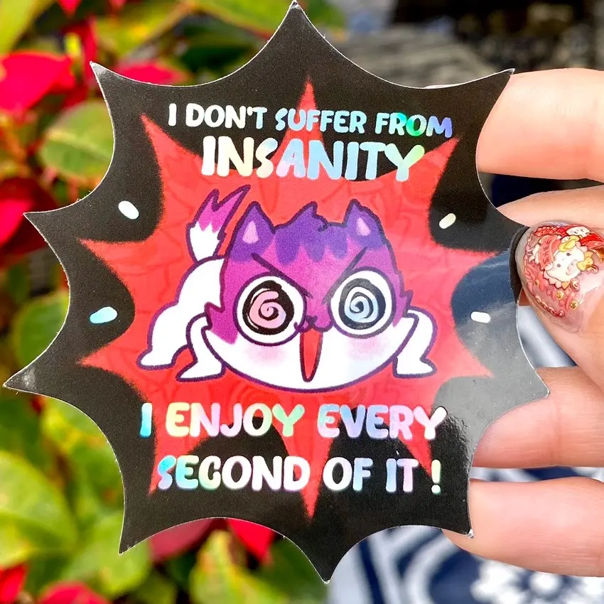 I don't suffer from INSANITY ... I enjoy every second of it - Funny holo kitty Sticker