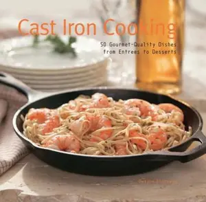 USED-Cast Iron Cooking: 50 Gourmet Quality Dishes from Entrees to Desserts by Dwayne Ridgaway (Hardcover)