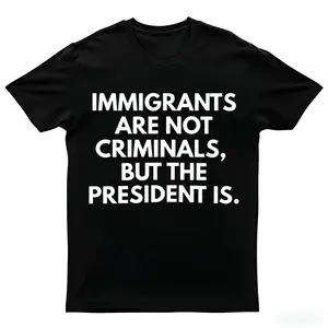 Immigrants Are Not Criminals Funny Graphic Tee for Men and Women, Crew Neck Short Sleeve Casual Classic Comfortable Versatile Everyday Wear,Funny T Shirt,Graphic T Shirts,Good Graphic Tees,Funny Graphic Tee,Trendy T - shirts,Graphic Tees,Custom T