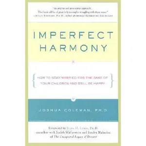 USED-Imperfect Harmony: How to Stay Married for the Sake of Your Children and Still Be Happy by Joshua Coleman (Hardcover)